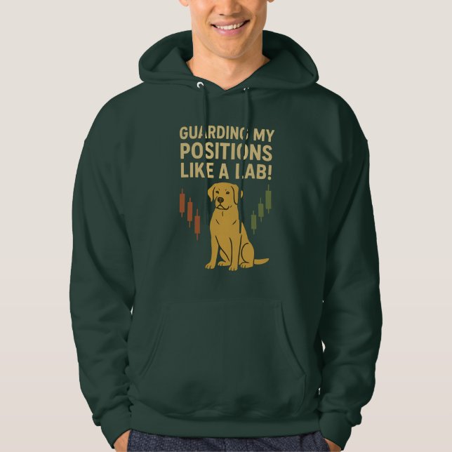 Guarding My Positions Like a Lab! Hoodie (Front)