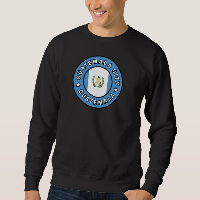 Guatemala City Guatemala Sweatshirt (Front)