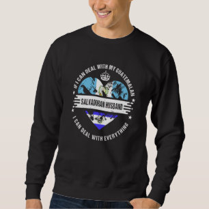 Guatemala Flag El Salvador Grown Husband Country Sweatshirt