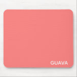 Guava pink colour name mouse pad<br><div class="desc">The warm pink of guava fruit.</div>