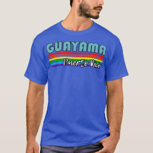 Guayama Puerto Rico Pride Guayama LGBT Gift LGBTQ T-Shirt