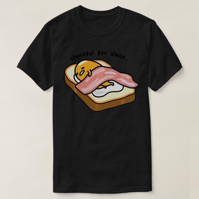Gudetama Thankful For Sleep Toasty  T-Shirt (Design Front)