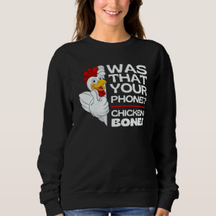 Guess Chicken Bone Chicken Jokes Memes Chickens B Sweatshirt