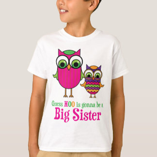 Guess Hoo is gonna be a big sister owls T-Shirt