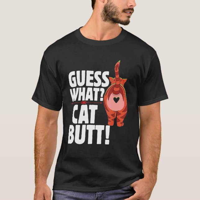 Guess What Cat Butt Cat T-Shirt (Front)