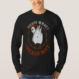 Guess What Chicken But  Chicken Butt White T-Shirt