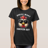 Guess What Chicken But Funny Chicken Lover Gift