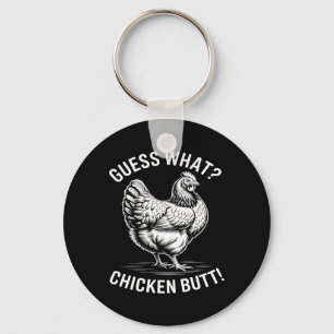 Guess What Chicken Butt _15 Key Ring
