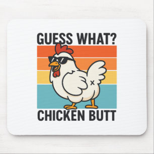 Guess What Chicken Butt _23 Mouse Pad