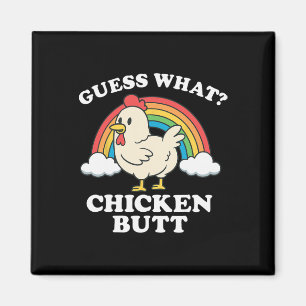Guess What Chicken Butt _27  Magnet