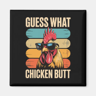Guess What Chicken Butt _29  Magnet