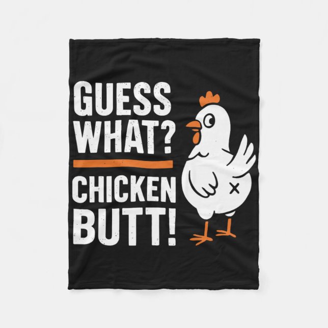 Guess What Chicken Butt _4  Fleece Blanket (Front)