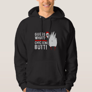 Guess What Chicken Butt 4 Hoodie