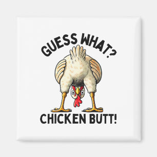 Guess What Chicken Butt _5  Magnet