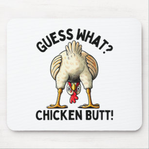 Guess What Chicken Butt _5 Mouse Pad