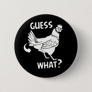 Guess What Chicken Butt 6 Cm Round Badge