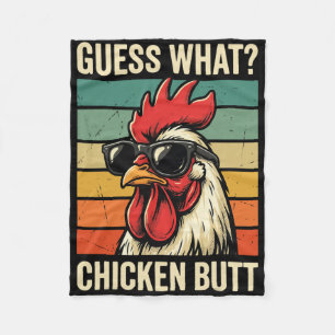 Guess What Chicken Butt _7 Fleece Blanket