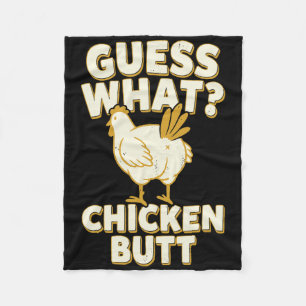 Guess What Chicken Butt _9 Fleece Blanket