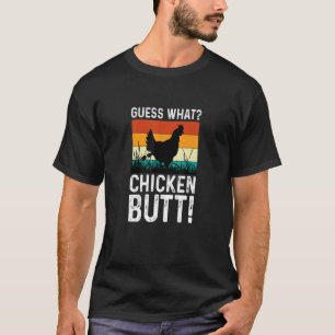 Guess What Chicken Butt Apparel T-Shirt