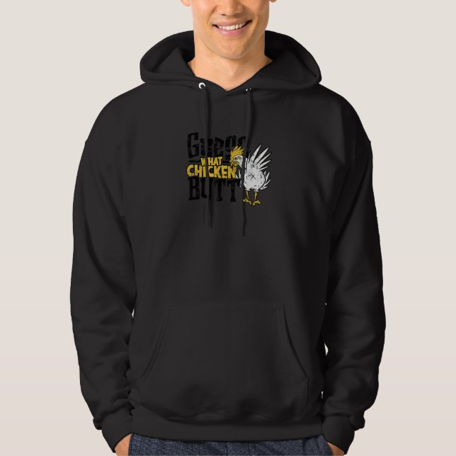 Guess what Chicken butt  bird Hoodie (Front)