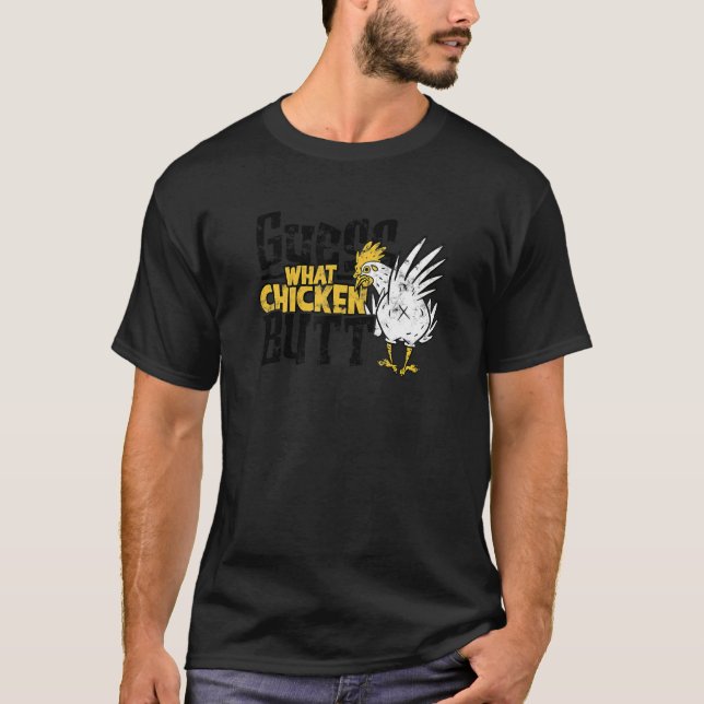 Guess what Chicken butt  bird T-Shirt (Front)