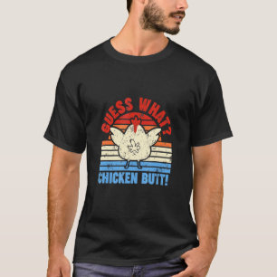 Guess What Chicken Butt! Chicken Classic T-Shirt