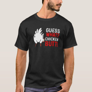 Guess What Chicken Butt Chicken Farmers Funny Roos T-Shirt