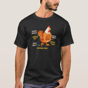 Guess What Chicken Butt Chicken Poultry Farmer T-Shirt
