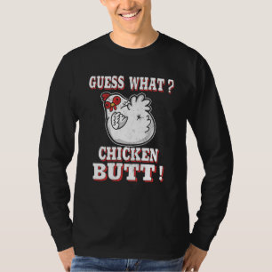 Guess What Chicken Butt Chicken s Guess What Chick T-Shirt