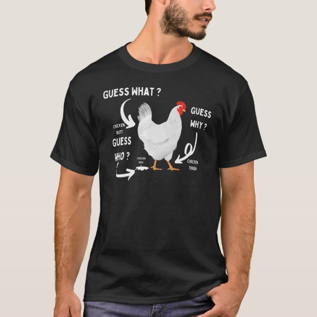 Guess What Chicken Butt    Chicken   T-Shirt (Front)
