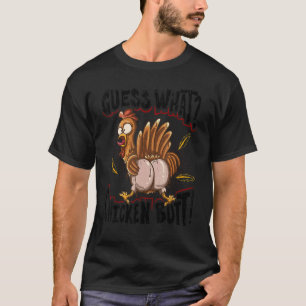 Guess What Chicken Butt  Chickens 1 T-Shirt