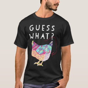 Guess What Chicken Butt Colourful Chicken Ha T-Shirt