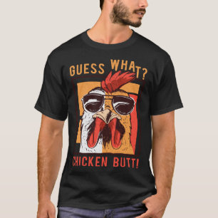Guess What Chicken Butt  DadSiblingsFriends Humour T-Shirt