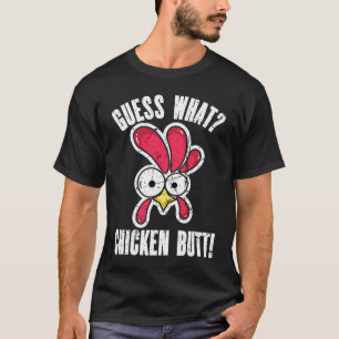 Guess What Chicken Butt Distressed  Chicken  1 T-Shirt