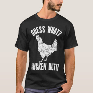 Guess What Chicken Butt Distressed  Chicken  3 T-Shirt