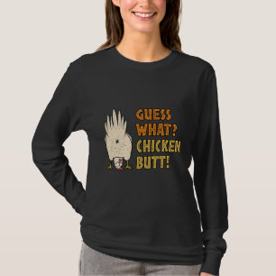 Guess What Chicken Butt Exploring   T-Shirt