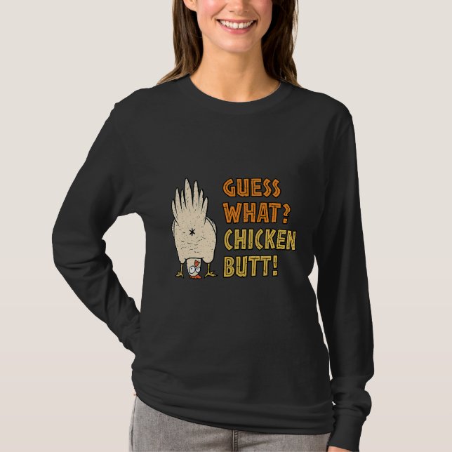 Guess What Chicken Butt Exploring   T-Shirt (Front)