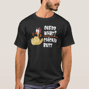 Guess What Chicken Butt  Farm Animal Chick  Joke 1 T-Shirt