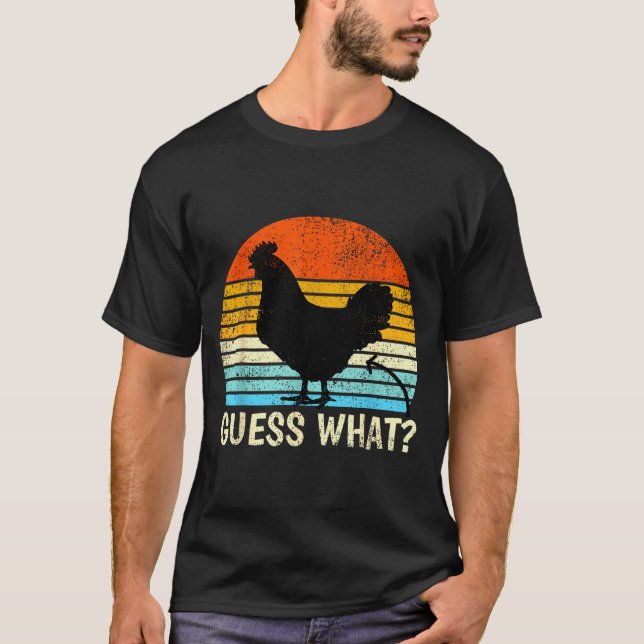 Guess What_ Chicken Butt! Farm Joke Funny Chickens T-Shirt (Front)
