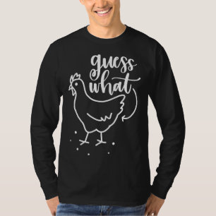 Guess What Chicken Butt Farm   T-Shirt