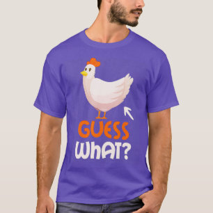 Guess What Chicken Butt Funny Chicken Lover Gift T-Shirt