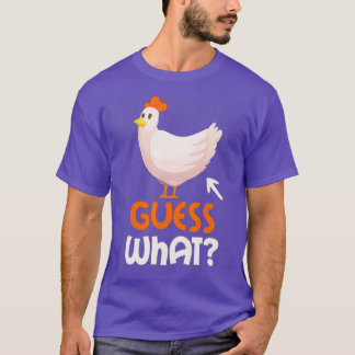 Guess What Chicken Butt Funny Chicken Lover Gift T-Shirt