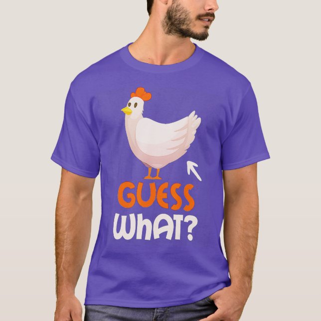 Guess What Chicken Butt Funny Chicken Lover Gift T-Shirt (Front)