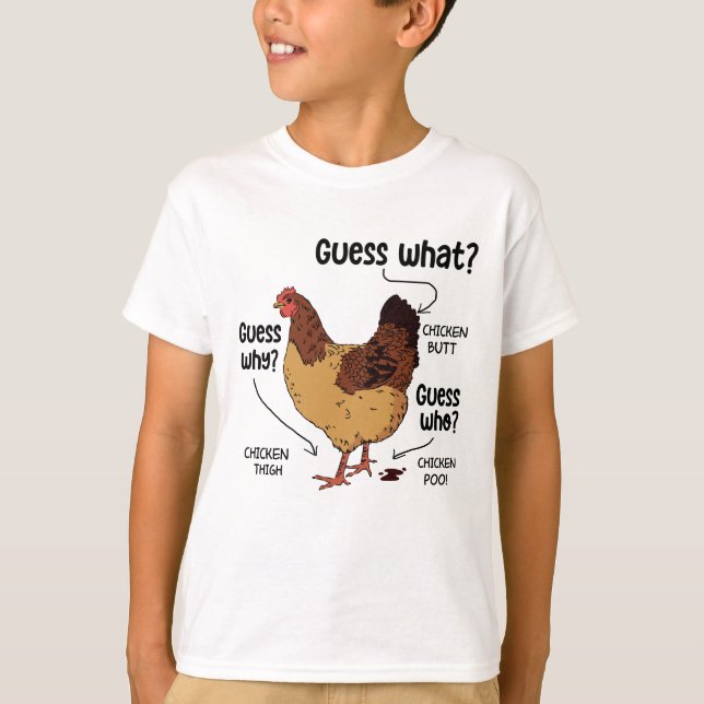 Guess What Chicken Butt, Funny Chicken Lover T-Shirt (Front)