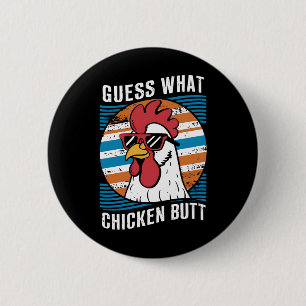 Guess What Chicken Butt Funny Chicken Lovers 6 Cm Round Badge
