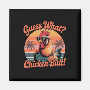 Guess What Chicken Butt Funny Chicken Meme _1  Magnet