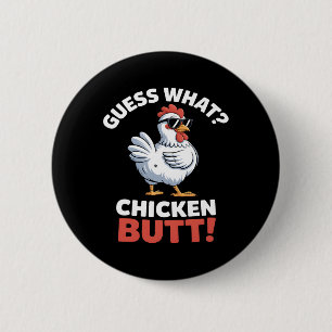 Guess What Chicken Butt Funny Chicken Meme _2 6 Cm Round Badge