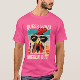 Guess What Chicken Butt - Funny Chicken Meme T-Shirt