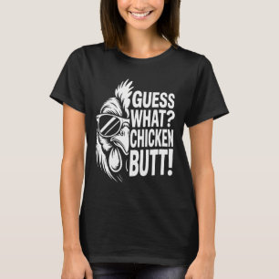 Guess What Chicken Butt Funny Chicken Meme T-Shirt