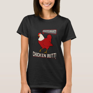 Guess What Chicken Butt Funny Chicken T-Shirt